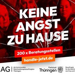 „Handle – jetzt!“ | Keine Angst zu Hause © LAG der kommunalen Gleichstellungsbeauftragten Thüringen Das Plakat zum Auftakt der Kampagne „Handle – jetzt!“ steht unter dem Motto Keine Angst zu Hause.
