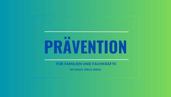 Prävention für Familien im Saale-Orla-Kreis